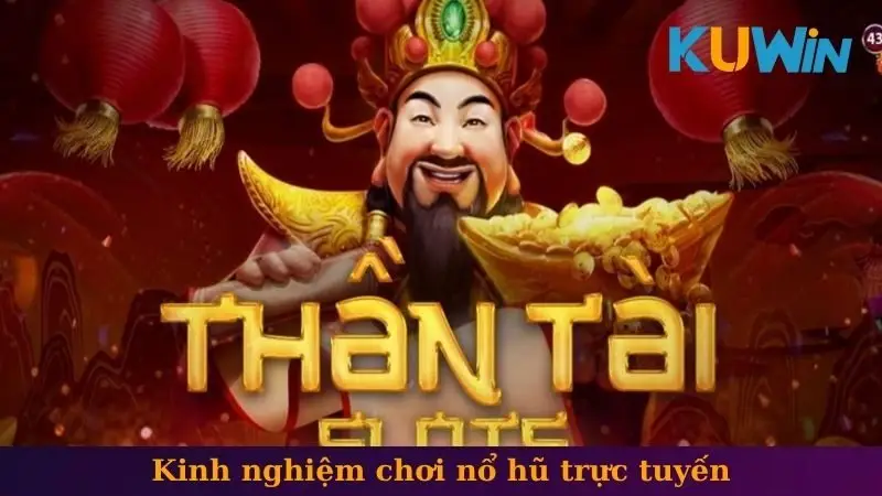 Kinh nghiệm chơi nổ hũ trực tuyến